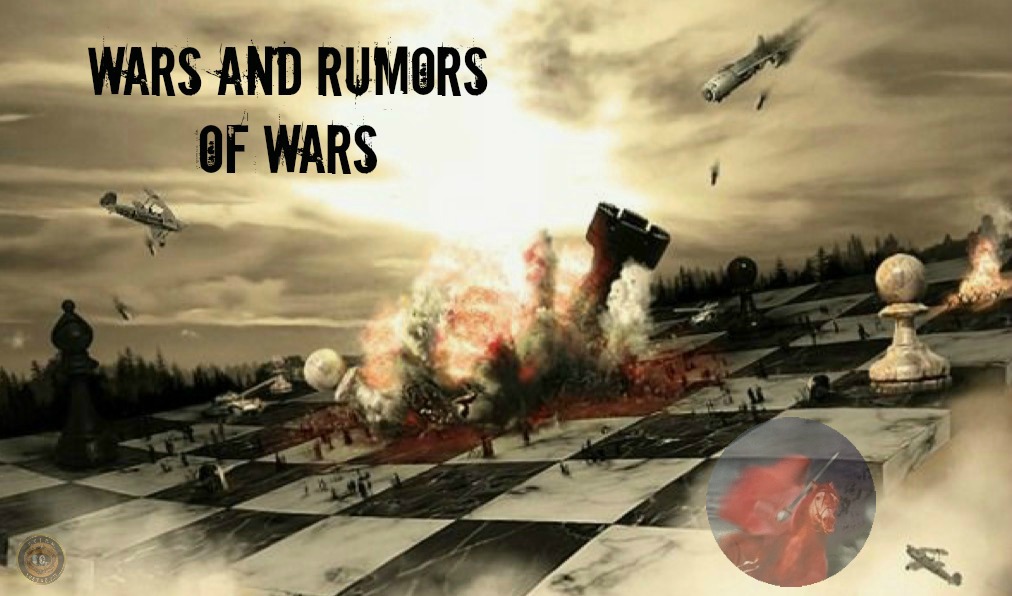 wars and rumors of wars